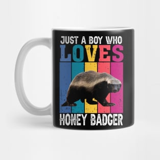 Just A Boy Who Loves Honey Badger Commanding Respect on Tee Mug